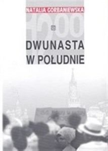 Bild von Dwunasta w południe Sprawa demonstracji w dniu 25 sierpnia 1968 roku na placu Czerwonym