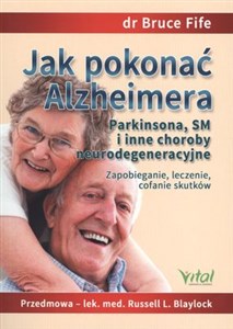 Bild von Jak pokonać Alzheimera Parkinsona, SM i inne choroby neurodegeneracyjne Zapobieganie, leczenie, cofanie skutków