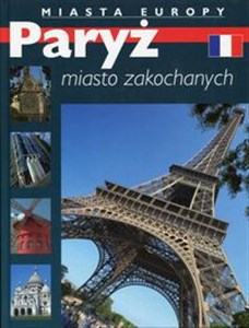 Obrazek Paryż miasto zakochanych Miasta Europy