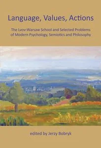 Bild von Language, Values, Actions The Lvov-Warsaw School and Selected Problems of Modern Psychology, Semiotics and Philosophy