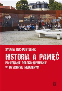 Bild von Historia a pamięć Pojednanie polsko-niemieckie w dyskursie medialnym