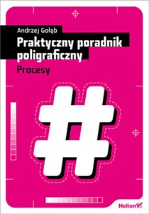 Obrazek Praktyczny poradnik poligraficzny Procesy