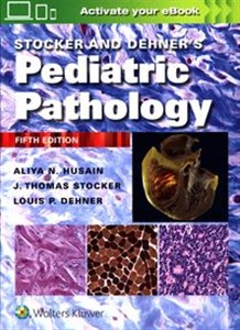 Obrazek Stocker and Dehner's Pediatric Pathology Fifth edition