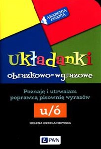 Obrazek Akademia pisania Układanki obrazkowo-wyrazowe Poznaję i utrwalam poprawną pisownię wyrazów Ó-U
