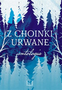 Bild von Z choinki urwane Antologia zimowa