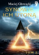 Zobacz : Synowie ic... - Maciej Głowacki