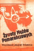 Żywoty Męż... - Waldemar `Major` Fydrych -  Książka z wysyłką do Niemiec 