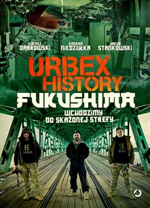 Obrazek Urbex History Fukushima Wchodzimy do skażonej strefy