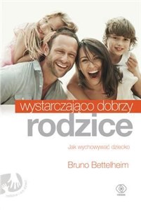 Bild von Wystarczająco dobrzy rodzice Jak wychowywać dziecko