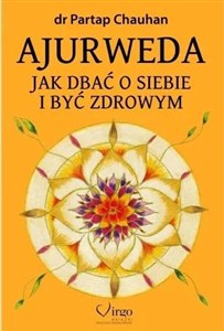 Obrazek Ajurweda. Jak dbać o siebie i być zdrowym