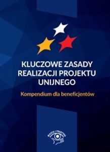 Obrazek Kluczowe zasady realizacji projektu unijnego Kompendium dla beneficjentów