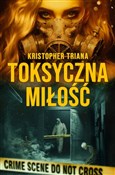 Toksyczna ... - Kristopher Triana - buch auf polnisch 