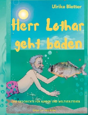 Bild von BLATTER, U: HERR LOTHAR GEHT BADEN
