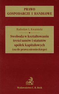 Obrazek Swoboda w kształtowaniu treści umów i statutów spółek kapitałowych (na tle prawa niemieckiego)