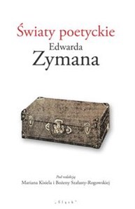 Obrazek Światy poetyckie Edwarda Zymana