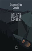 Książka : Balkan Exp... - Dominika Ćosić