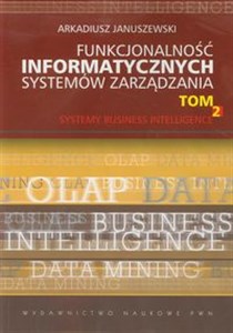 Obrazek Funkcjonalność informatycznych systemów zarządzania Tom 2 Systemy Business Intelligence
