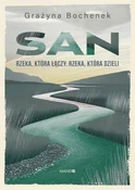 Zobacz : San Rzeka,... - Grażyna Bochenek