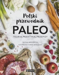 Obrazek Polski przewodnik PALEO Teoria, praktyka, przepisy
