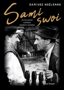 Obrazek Sami swoi. Za kulisami komedii wszech czasów