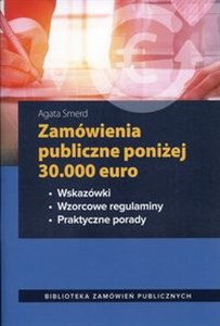 Obrazek Zamówienia publiczne poniżej 30.000 euro Wskazówki Wzorcowe regulaminy Praktyczne porady