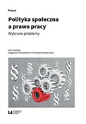Pokaż szczegóły dla Polityka społeczna a prawo pracy Wybrane problemy Polityka s... -  fremdsprachige bücher polnisch