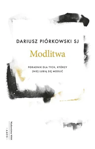 Obrazek Modlitwa Poradnik dla tych, którzy (nie) lubią się modlić