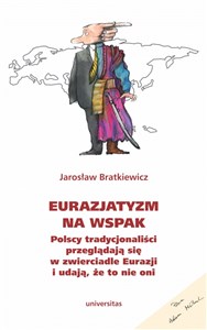 Bild von Eurazjatyzm na wspak Polscy tradycjonaliści przeglądają się w zwierciadle Eurazji i udają, że to nie oni