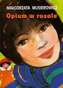 Opium w ro... - Małgorzata Musierowicz -  Polnische Buchandlung 