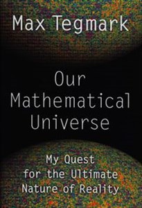 Obrazek Our Mathematical Universe My Quest for the Ultimate Nature of Reality