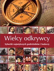 Bild von Wielcy odkrywcy Sylwetki największych podróżników i badaczy