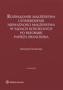 Bild von Rozwiązanie małżeństwa i stwierdzenie nieważności małżeństwa w sądach kościelnych po reformie papieża Franciszka