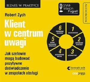 Obrazek [Audiobook] Klient w centrum uwagi Jak szefowie mogą budować pozytywne doświadczenie w zespołach obsługi