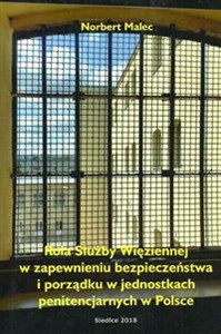 Bild von Rola Służby Więziennej w zapewnieniu bezpieczeństwa i porządku w jednostkach penitencjarnych w Polsce