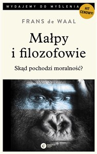 Obrazek Małpy i filozofowie Skąd pochodzi moralność?