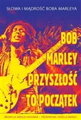 Zobacz : Przyszłość... - Bob Marley