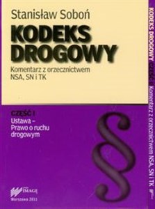 Obrazek Kodeks Drogowy Komentarz z orzecznictwem NSA, SN i TK część 1-2 stan prawny na dzień 25 maja 2011 r.