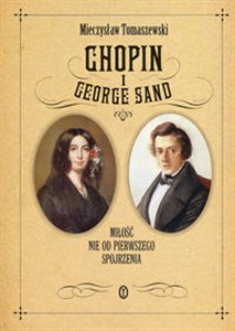 Obrazek Chopin i George Sand Miłość nie od pierwszego spojrzenia