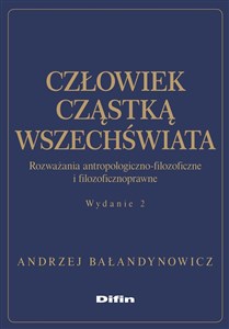 Bild von Człowiek cząstką wszechświata Rozważania antropologiczno-filozoficzne i filozoficznoprawne