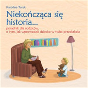 Bild von Niekończąca się historia Poradnik dla rodziców o tym jak wprowadzić dziecko w świat przedszkola