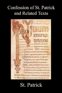 Bild von PATRICK, S: CONFESSION OF ST. PATRICK AND RELATED TEXTS INCL