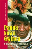 Papua Nowa... - Janusz Kaźmierczak -  Książka z wysyłką do Niemiec 