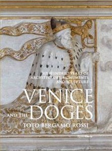 Bild von Venice And The Doges Six Hundred Years of Architecture, Monuments, and Sculpture