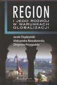 Zobacz : Region i j... - Jacek Chądzyński, Aleksandra Nowakowska, Zbigniew Przygodzki