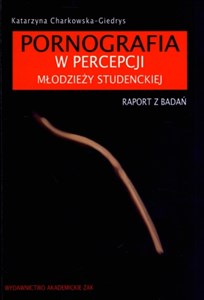 Obrazek Pornografia w percepcji młodzieży studenckiej Raport z badań