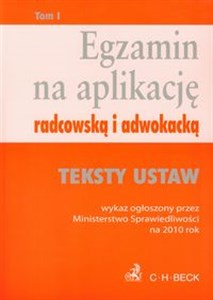 Obrazek Egzamin na aplikację radcowską i adwokacką tom 1 Teksty ustaw wykaz ogłoszony przez Ministerstwo Sprawiedliwości na 2010 rok