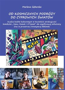 Obrazek Od kosmicznych podróży do cyfrowych światów Analiza kodów kulturowych w kontekście atrakcyjności komiksów „Tytus, Romek i A’Tomek” dla współczes