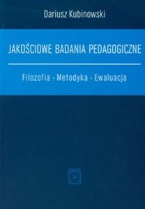 Bild von Jakościowe badania pedagogiczne Filozofia Metodyka Ewaluacja