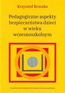 Obrazek Pedagogiczne aspekty bezpieczeństwa dzieci w wieku wczesnoszkolnym