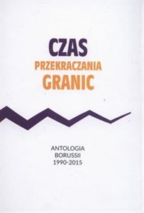 Bild von Czas przekraczania granic Antologia Borussii 1990-2015